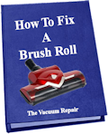 The Vacuum Repair How To Fix A Brush Roll